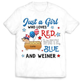 4th Of July Just A Girl Who Loves Red White Blue and Weiner - Personalized Shirt For Independence Day, Funny Weiner Tshirt, Gift For Dog Lover