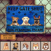 Metal Yard Sign, Gifts For Dog Lovers, Keep Gate Shut Dogs Planning Escape Funny Warning Signs