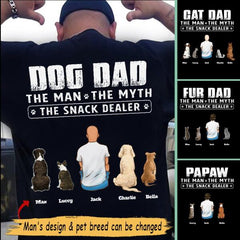 "Dog Dad The Man The Myth The Snack Dealer" dad, dog, cat personalized Back T-shirt
