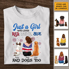 Just A Girl Who Loves Red White Blue And Dog Too - Personalized T-Shirt - 4th July TS - PT3852